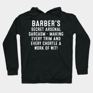 Barber's Secret Arsenal Sarcasm Hoodie